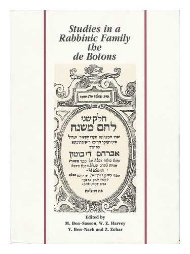 BEN-SASSON, MENAHEM. HARVEY, W. Z. BEN-NAEH, YARON. ZOHAR (EDS. ) - Studies in a Rabbinic Family : the De Botons / Editors, M. Ben-Sasson ... [Et Al. ]