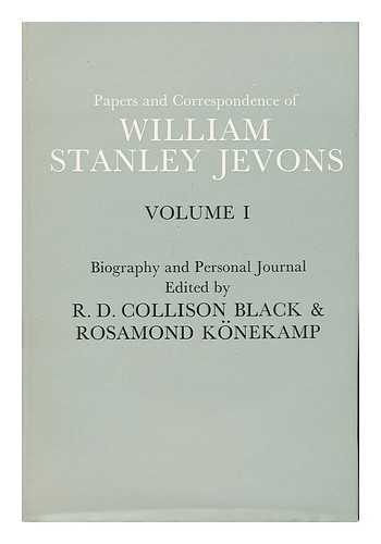 JEVONS, WILLIAM STANLEY (1835-1882). BLACK, R. D. COLLISON. KONEKAMP, ROSAMOND (EDS. ) - Papers and Correspondence of William Stanley Jevons, V. 1: Biography and Personal Journal. Edited by R. D. Collison Black and Rosamond Konekamp