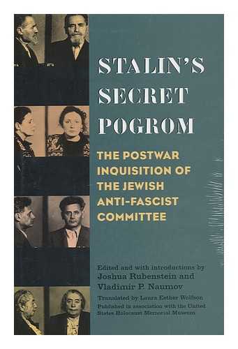 RUBENSTEIN, JOSHUA. NAUMOV, VLADIMIR PAVLOVICH - Stalin's Secret Pogrom : the Postwar Inquisition of the Jewish Anti-Fascist Committee / Edited and with Introductions by Joshua Rubenstein and Vladimire P. Naumov ; Translated by Laura Ester Wolfson