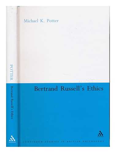 POTTER, MICHAEL K. - Bertrand Rusell's Ethics / Michael K. Potter