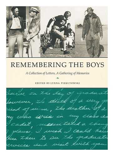 PIEUKUTOWSKI, LYNNA (ED. ) - Remembering the Boys : a Collection of Letters, a Gathering of Memories / Edited by Lynna Piekutowski