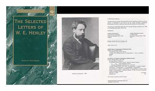 HENLEY, WILLIAM ERNEST (1849-1903). ATKINSON, DAMIAN - The Selected Letters of W. E. Henley / Edited by Damian Atkinson