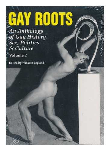LEYLAND, WINSTON (1940-). GAY SUNSHINE PRESS - Gay Roots : Twenty Years of Gay Sunshine : an Anthology of Gay History, Sex, Politics, and Culture ; Volume 2 / Edited by Winston Leyland