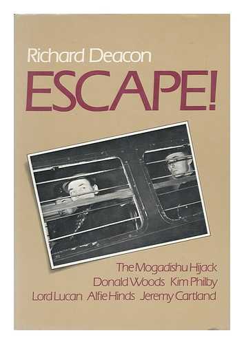 DEACON, RICHARD (1911-) - Escape! The / Richard Deacon [I. E. D. McCormick]