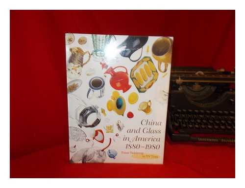 VENABLE, CHARLES LANE (1960- ) - China and glass in America, 1880-1980 : from tabletop to TV tray