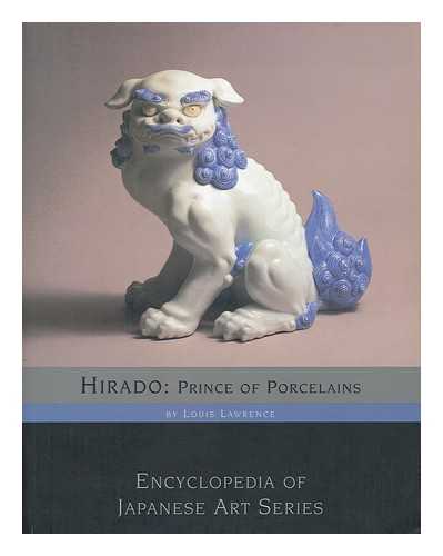 LAWRENCE, LOUIS (1949- ) - Hirado : Prince of Porcelains