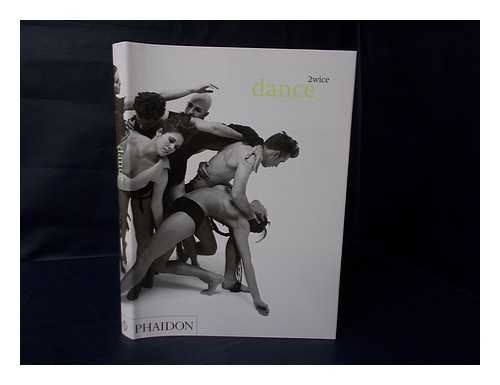 TARR, PATSY. MILLER, ABBOTT (ED. ) - Dance 2wice / Edited by Patsy Tarr and Abbott Miller ; Texts by Nancy Dalva.