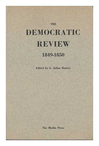 HARNEY, GEORGE JULIAN (1817-1897) (ED. ) - The Democratic Review, June 1849-September, 1850 / Edited by G. Julian Harney