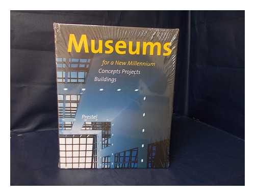 Magnago Lampugnani, Vittorio (1951- ). Sachs, Angeli (Eds. ) - Museums for a New Millennium : Concepts, Projects, Buildings / Edited by Vittorio Magnago Lampugnani and Angeli Sachs ; with an Introduction by Vittorio Magnago Lampugnani, an Essay by Stanislaus Von Moos, and Contributions by Friedrich Achleitner