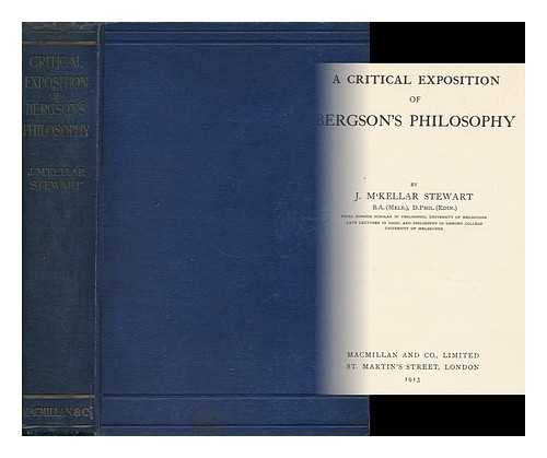 STEWART, JOHN M'KELLAR - A Critical Exposition of Bergson's Philosophy