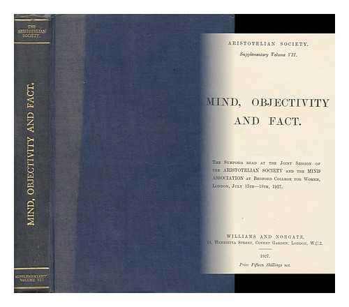 ARISTOTELIAN SOCIETY (GREAT BRITAIN) - Mind, Objectivity and Fact. the Symposia Read At the Joint Session of the Aristotelian Society and the Mind Association