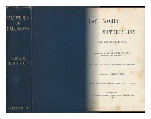 BUCHNER, LUDWIG (1824-1899) - Last Words on Materialism and Kindred Subjects