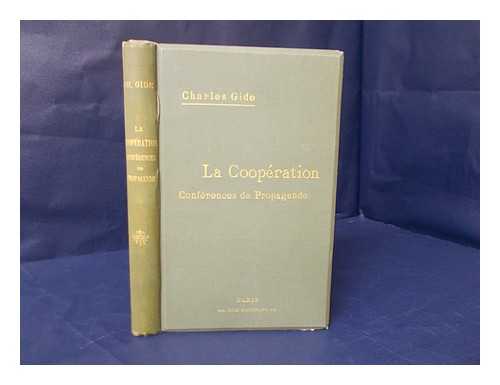 Gide, Charles (1847-1932) - La Cooperation : Conferences De Propagande / Charles Gide