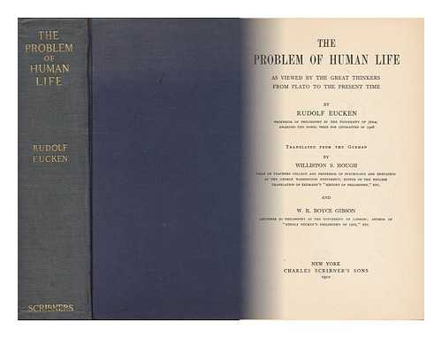 EUCKEN, RUDOLF - The Problem of Human Life As Viewed by the Great Thinkers from Plato to the Present Time