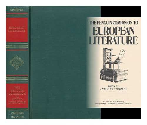 THORLBY, ANTHONY (ED. ) - The Penguin Companion to European Literature. Edited by Anthony Thorlby