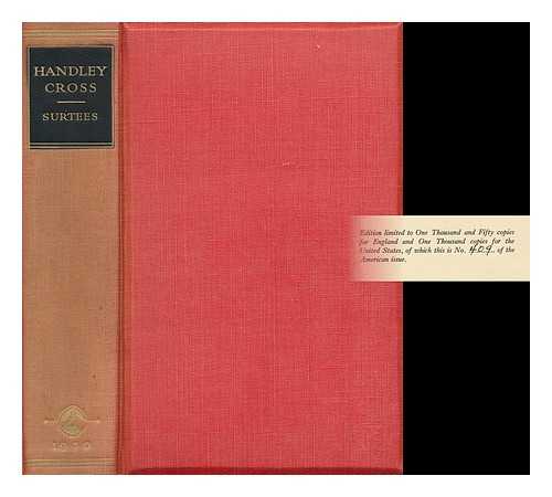 SURTEES, ROBERT SMITH (1805-1864). LEECH, JOHN (1817-1864) (ILLUS. ) - Handley Cross; Or, Mr. Jorrocks's Hunt, by the Author of 'Mr. Sponge's Sporting Tour'; with Illustrations by John Leech