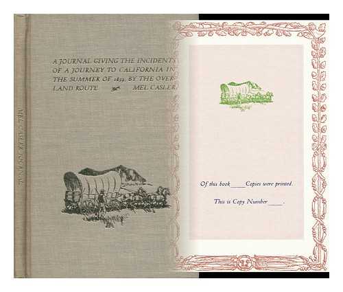 CASLER, MELYER (CA. 1820-1862) - A Journal Giving the Incidents of a Journey to California in the Summer of 1859, by the Overland Route