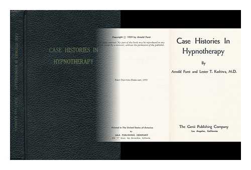 FURST, ARNOLD (1918- ) - Case Histories in Hypnotherapy, by Arnold Furst and Lester T. Kashiwa