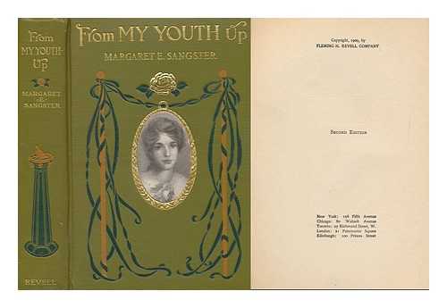 SANGSTER, MARGARET ELIZABETH MUNSON (1838-1912) - From My Youth Up / Margaret E. Sangster