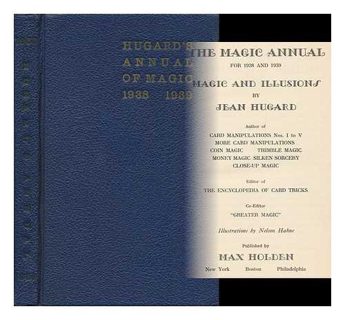 HUGARD, JEAN (1872- ) (COMP. ) - The Magic Annual; Magic and Illusions