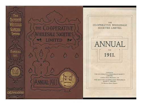 THE CO-OPERATIVE WHOLESALE SOCIETIES LIMITED - Annual for 1911