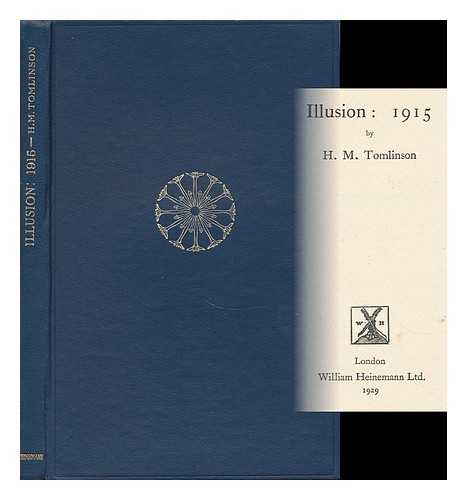 Tomlinson, Henry Major (1873-1958) - Illusion : 1915
