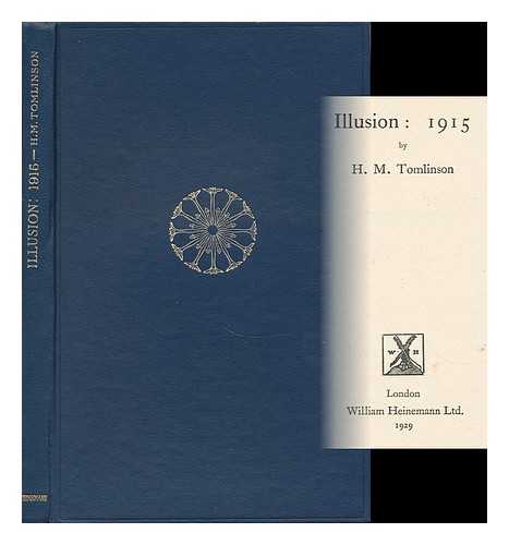 TOMLINSON, HENRY MAJOR (1873-1958) - Illusion : 1915