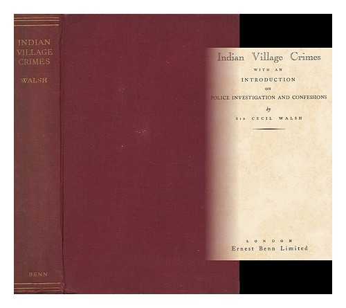 WALSH, CECIL HENRY, SIR (1869-1946) - Indian Village Crime