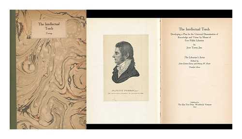 TORREY, JESSE (1787-1834) - The Intellectual Torch : Developing a Plan for the Universal Dissemination of Knowledge and Virtue by Means of Free Public Libraries