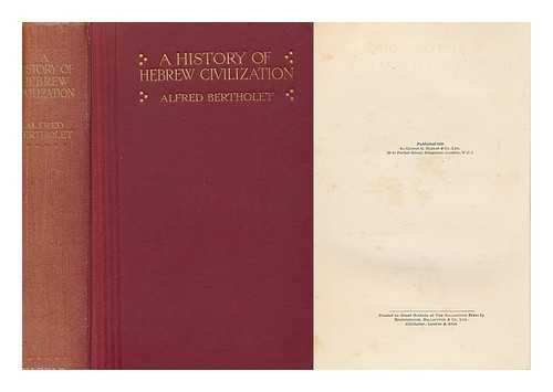 Bertholet, Alfred (1868-1951) - A History of Hebrew Civilization, by Alfred Bertholet ... Translated by the Rev. A. K. Dallas, M. A.