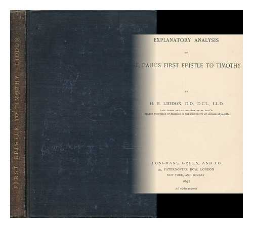 LIDDON, HENRY PARRY (1829-1890) - Explanatory Analysis of St. Paul's First Epistle to Timothy