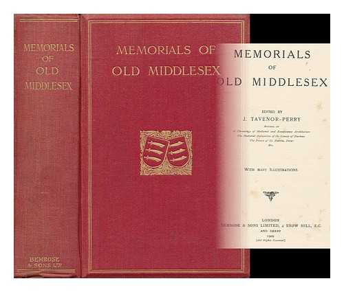 PERRY, JOHN TAVENOR (1842-1915) (ED. ) - Memorials of Old Middlesex / Ed. by J. Tavenor Perry