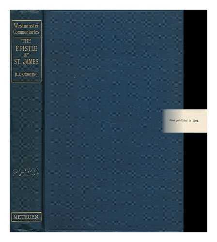 KNOWLING, RICHARD JOHN (1851-1919) (ED. ) - The Epistle of St. James with an Introduction and Notes, by R. J. Knowling