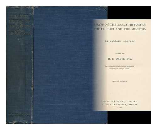 SWETE, HENRY BARCLAY (1835-1917) (ED. ) - Essays on the Early History of the Church and the Ministry