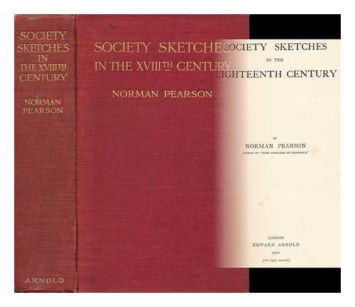 PEARSON, NORMAN - Society Sketches in the Eighteenth Century, by Norman Pearson