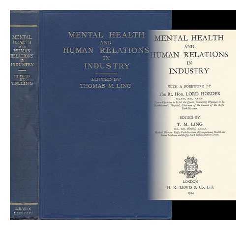 LING, THOMAS MORTIMER (ED. ) - Mental Health and Human Relations in Industry / with a Foreword by Lord Horder