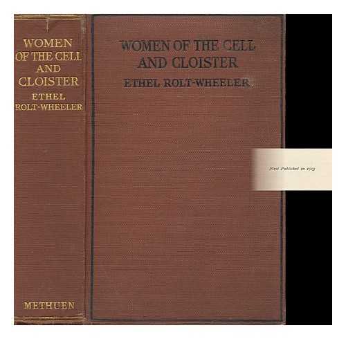 ROLT-WHEELER, ETHEL - Women of the Cell and Cloister