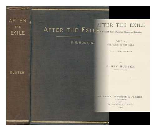 HUNTER, P. HAY - After the Exile : a Hundred Years of Jewish History and Literature