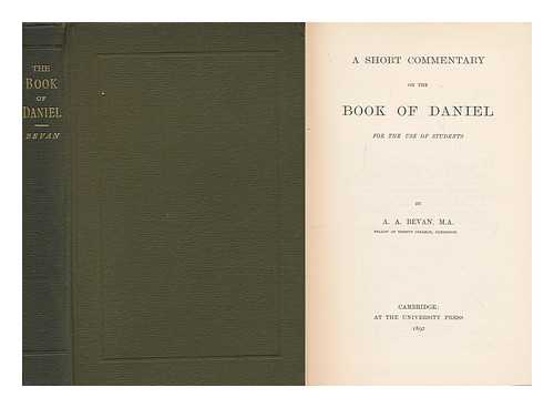 BEVAN, ANTHONY ASHLEY - A Short Commentary on the Book of Daniel for the Use of Students