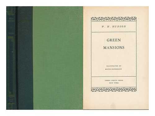 HUDSON, WILLIAM HENRY (1841-1922) - Green Mansions / W.H. Hudson ; illustrated by Keith Henderson
