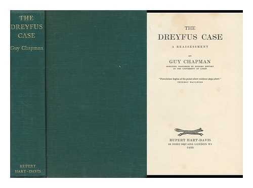 CHAPMAN, GUY PATTERSON - The Dreyfus Case : a Reassesment / Guy Patterson Chapman