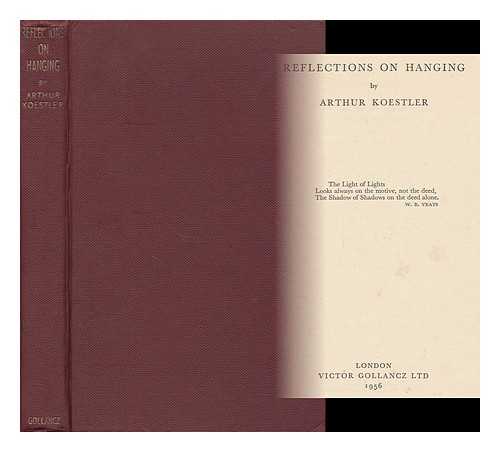 KOESTLER, ARTHUR (1905-1983) - Reflections on Hanging