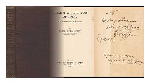 STERN, HARRY JOSHUA - Judaism in the War of Ideas, a Collection of Addresses by Harry Joshua Stern