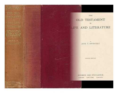 STODDART, JANE T. - The Old Testament in Life and Literature, by Jane T. Stoddart