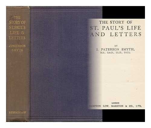 SMYTH, JOHN PATERSON (1852-1932) - The Story of St. Paul's Life and Letters