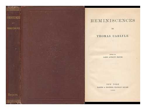 Carlyle, Thomas (1795-1881) - Reminiscences by Thomas Carlyle