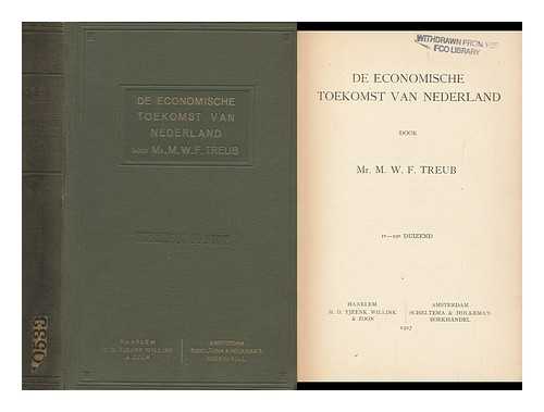 TREUB, MARIE WILLEM FREDERIK - De Economische Toekomst Van Nederland