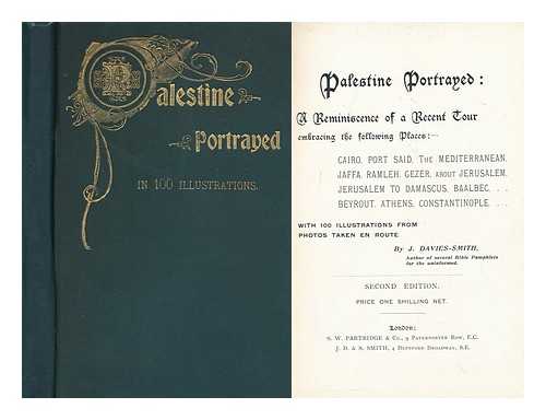 DAVIES-SMITH, J. - Palestine Portrayed : a Reminiscence of a Recent Tour ...