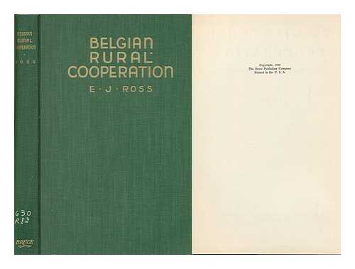ROSS, EVA JEANY - Belgian Rural Cooperation; a Study in Social Adjustment [By] E. J. Ross