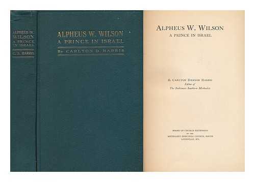 HARRIS, CARLTON DANNER (1864-1928) - Alpheus W. Wislon, a Prince in Israel